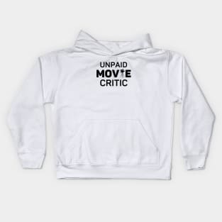 Unpaid Movie Critic Movie Lover Gift Kids Hoodie